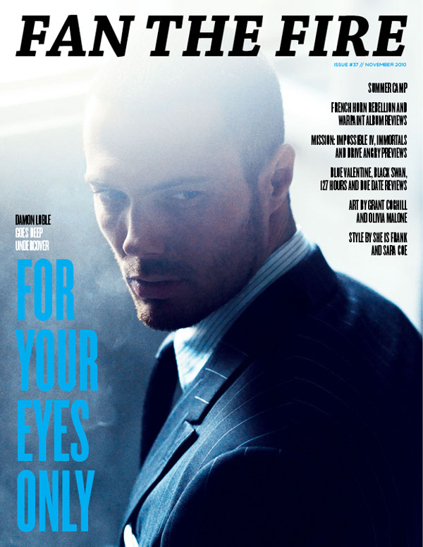 FAN THE FIRE Magazine #37 November 2010 Out Now 16 FAN THE FIRE Magazine #37 November 2010 Out Now