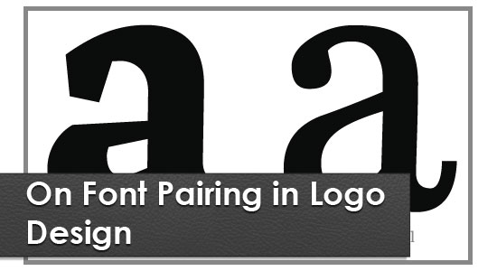 On font pairing in logo des Helpful Articles to Improve the Typography in Logo Designs