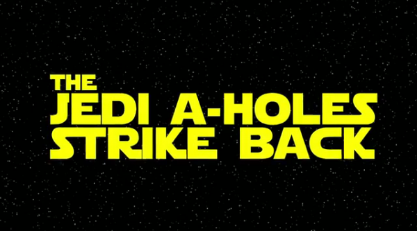 jedi A Holes Strike Back 1 600x333 The most idiots Jedi of the galaxy are back...