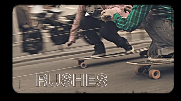 rushes intropic pic on Design You Trust rushes intropic Rushes – A Skateboarding Movie
