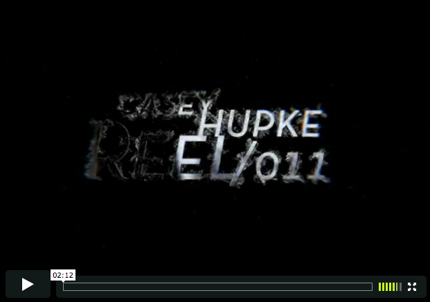 Casey Hupke ShowReel Casey Hupke Reel 2011