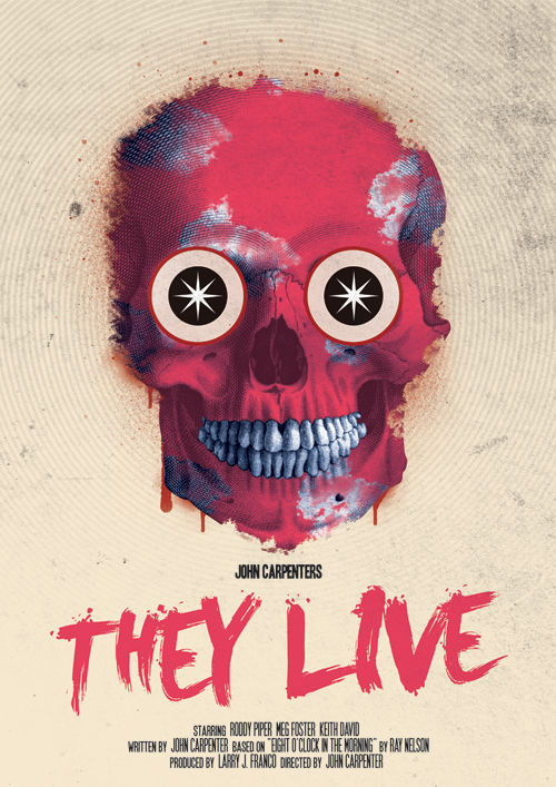 THEY LIVE PRINT BY (@NEEDLEDESIGN) THEY LIVE THEY LIVE PRINT BY (@NEEDLEDESIGN)