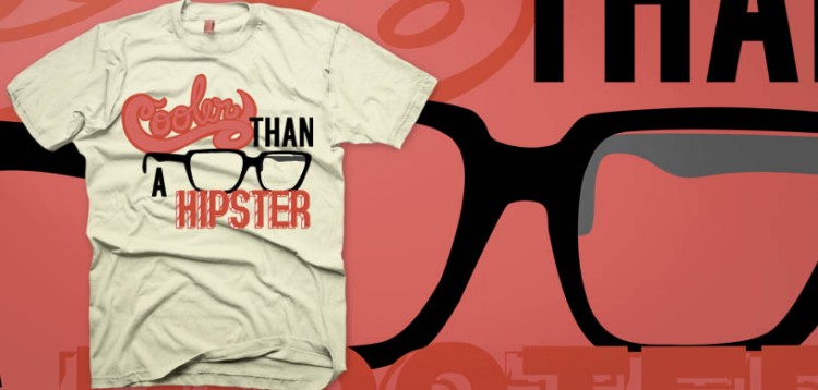 hipster shirt 750x358 pic on Design You Trust hipster shirt 750x358 Cooler Than A Hipster T Shirt Design