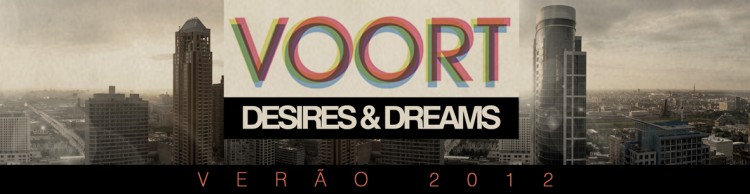 013 750x194 Voort   Summer 2012   Desires & Dreams