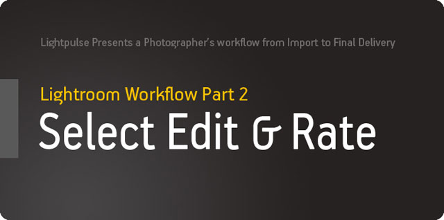 20111103 lightroom workflow 2 intro1 pic on Design You Trust 20111103 lightroom workflow 2 intro1 Lightroom Workflwo Tutorial Part 2: Select Edit And Rate