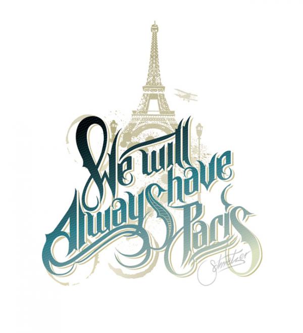 we will always have paris600 659 Typography Artworks by Martin Schmetzer