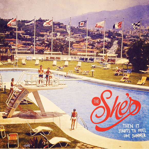 the SHES then it starts to feel like summer The Shes New Album