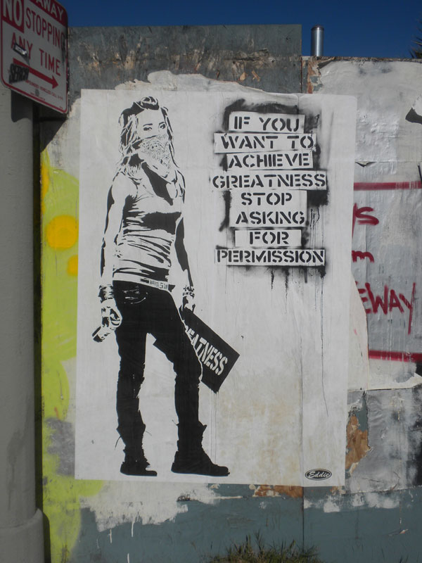 eddie colla permission 01 pic on Design You Trust eddie colla permission 01 Streetart: “If You Want To Achieve Greatness – Stop Asking For Permission” – Eddie Colla