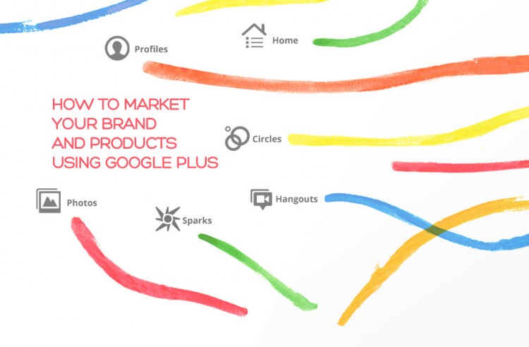 How to Market Your Brand and Products using Google Plus @MediaNovak how to market your brand and products using google plus 1 750x492 How to Market Your Brand and Products using Google Plus @MediaNovak