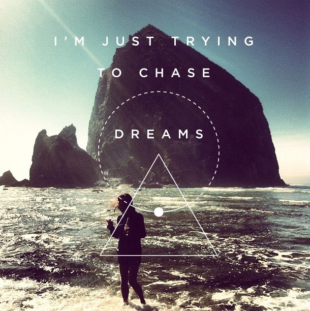 Chasing Dreams Chasing Dreams