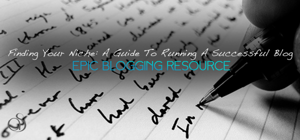 Finding Your Niche: A Guide To Running A Successful Blog best blogging resource finding your niche guide to running a successful blog 2012 600x280 Finding Your Niche: A Guide To Running A Successful Blog