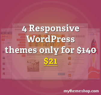 4 Premium, Responsive WordPress Themes only $21! mythemeshop 4 Premium, Responsive WordPress Themes only $21!