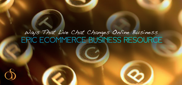 Ways Live Chat Changes Online Business best online business ecommerce resource live chat support benefits sales user experience engagement 2012 600x280 Ways Live Chat Changes Online Business