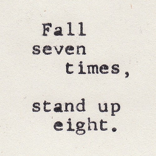 tumblr mcoarwkgOC1qiqf01o1 500 Fall seven times. Stand up eight.
