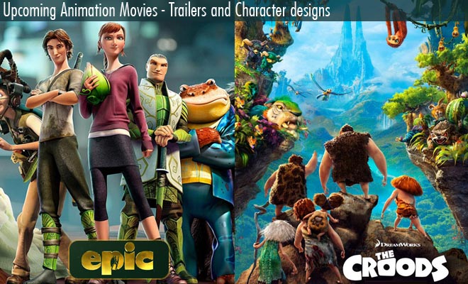 The Croods and EPIC Trailers and Character designs from Upcoming Animation Movies d1 The Croods and EPIC Trailers and Character designs from Upcoming Animation Movies