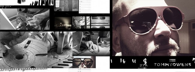 Tommy Owens Eyewear: Handcrafted Eyewear for the Digital Age tommy 650x240 Tommy Owens Eyewear: Handcrafted Eyewear for the Digital Age