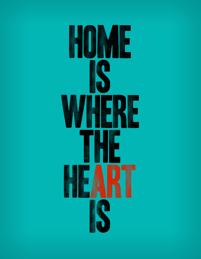 HOME IS WHERE THE HE(ART) IS Art Print by WORDS BRAND™ HOME IS WHERE THE HEART IS POSTER HOME IS WHERE THE HE(ART) IS Art Print by WORDS BRAND™