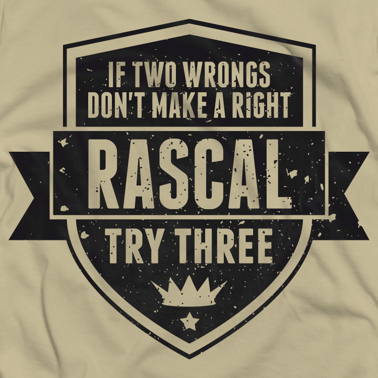Try three t shirt. Rascal quotes collection rascal 04 Try three t shirt. Rascal quotes collection