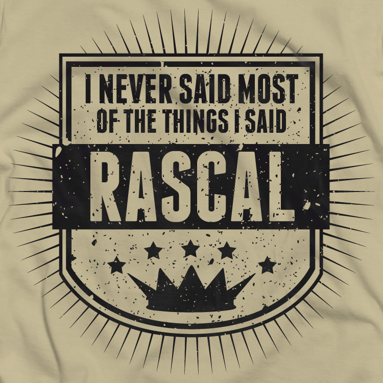 Things I said t shirt. Rascal quotes collection rascal 05 Things I said t shirt. Rascal quotes collection