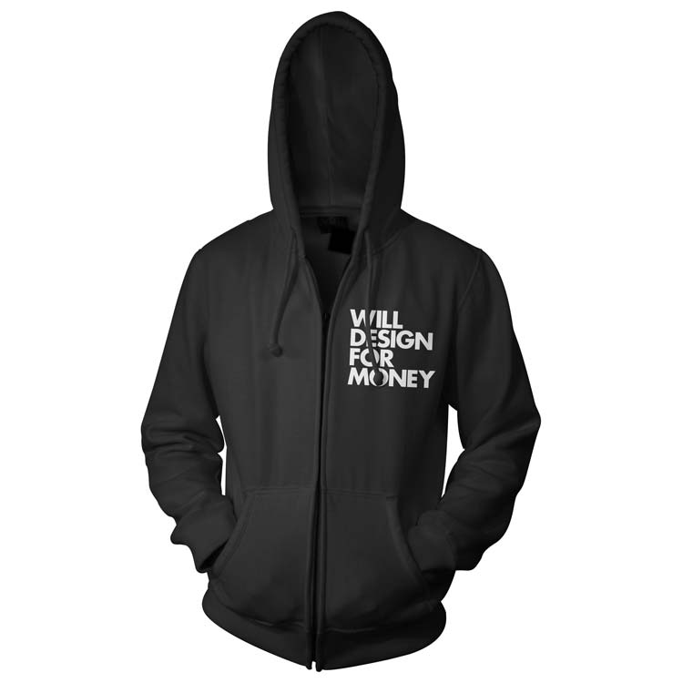 WILL DESIGN FOR MONEY Front Design Zip Hoodie by WORDS BRAND™ DESIGN FOR MONEY FRONT DESIGN BLACK WILL DESIGN FOR MONEY Front Design Zip Hoodie by WORDS BRAND™
