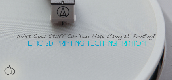 What Cool Stuff Can You Make Using 3D Printing? best 3d printed objects cool stuff 3d printing can make tech design inspiration 2013 600x280 What Cool Stuff Can You Make Using 3D Printing?