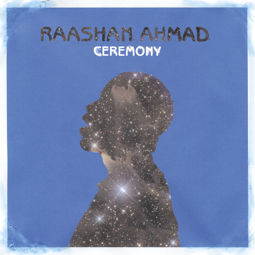 raashan ahmad cover Raashan Ahmad – “Ceremony” (Full Album Stream)