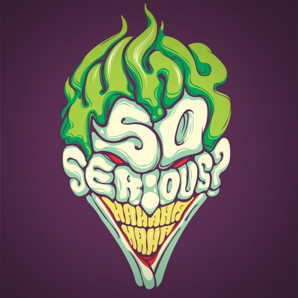 Why so serious? designed by Dracoimagem Why so serious The Joker Batman custom tee design by Dracoimagem 585x585 Why so serious? designed by Dracoimagem