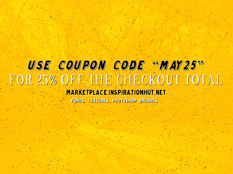 25% Off Checkout Total High Quality Fonts & Textures promotion 25% Off Checkout Total High Quality Fonts & Textures