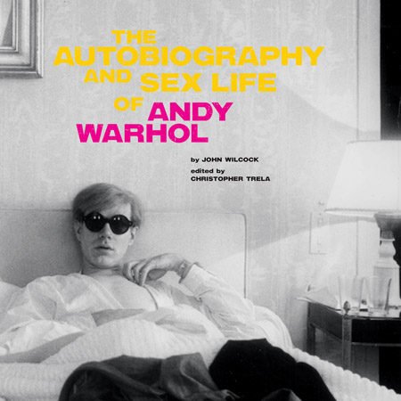 TheAutobiographyofAndyWarhol The Autobiography and Sex Life of Andy Warhol