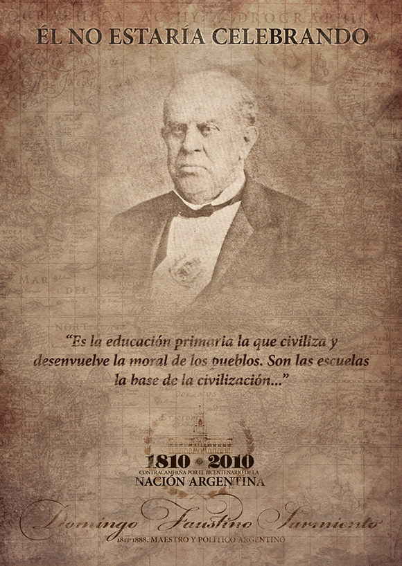 Domingo Faustino Sarmiento Campaign Against the Bicentenary of Argentina Untitled1 109 Domingo Faustino Sarmiento Campaign Against the Bicentenary of Argentina