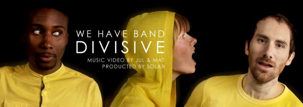 divisive WE HAVE BAND Divisive by Jul & Mat