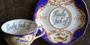 This Woman Makes Offensive Teacups To Insult Your Guests With Class