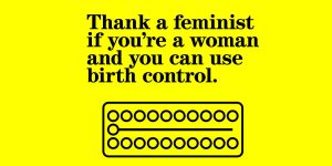 Honest Posters Showing What Women Should ‘Thank A Feminist’ For