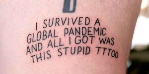 People Are Getting COVID-19 Tattoos and Here Are 30 of The Most Creative Ones