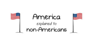 America Explained To Non-Americans in Satirical Illustrations by Matthew Inman